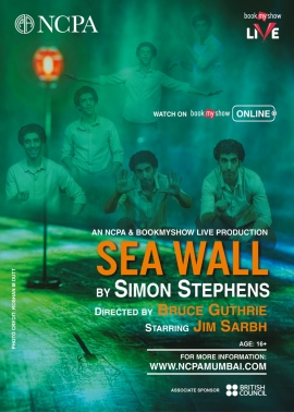 NCPA || ‘Sea Wall’ - an NCPA and BookMyShow production to now stream on BookMyShow Online